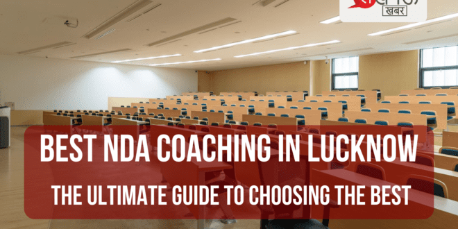Best NDA Coaching in Lucknow The Ultimate Guide to Choosing the Best_Pic Credit Google