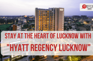 Stay at the Heart of Lucknow with Hyatt Regency Lucknow An In-Depth Review of the Hotel's Location and Amenities_Pic Credit Google